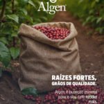 Com o Algen sua lavoura de cafe ganha mais forca desde a raiz.Produzido a partir do Lithothamni - Agencia de agromarketing - marketing para o agronegocio